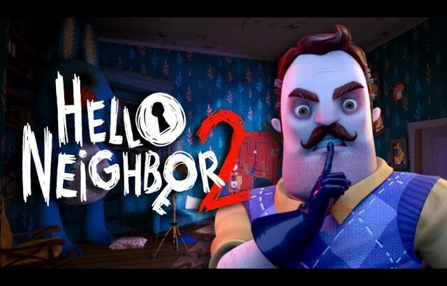 #1【Hello Neighbor 2】あのおじさん…何かヘンなんです…！