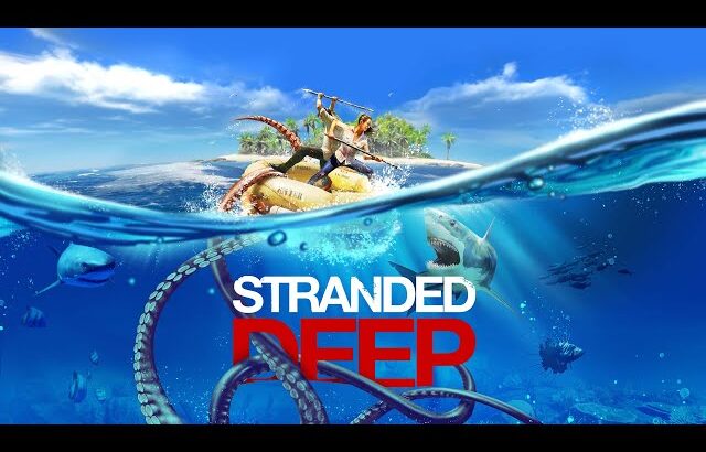 超高難易度な「無人島から自力で脱出するゲーム」をやる【Stranded Deep】