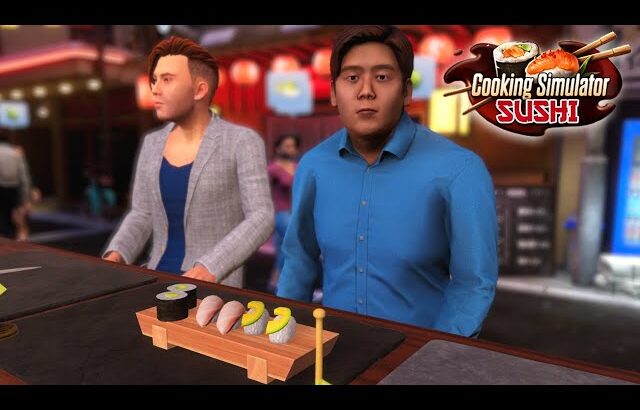 『ストリート寿司バー』を開店し世界を笑顔にするゲーム【Cooking Simulator – Sushi】